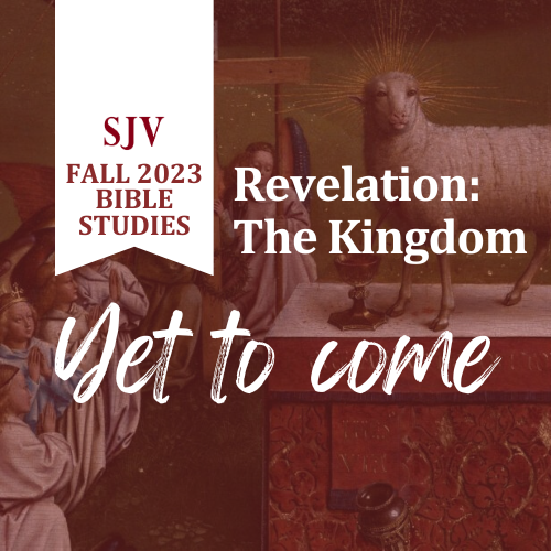 REVELATION: The Kingdom yet to come